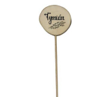 Bohemia Gifts Drewniany ząbik do ziół z nadrukiem - Tymianek średnica kółka to 5 - 8 cm
