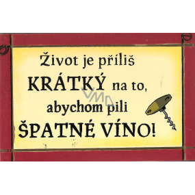 Nekupto Dřevěná cedule s citátem Život je příliš krátký malá 15 x 9,5 cm