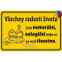 Nekupto Humorná cedulka Všechny radosti života 15x10 cm 1 kus
