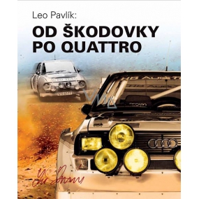 Leo Pavlík Od Škodovky po Quattro książka