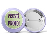 Nekupto Placka Po prostu 5,5 cm