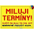 Nekupto Humorná cedulka Miluji termíny! 15x10 cm 1 kus