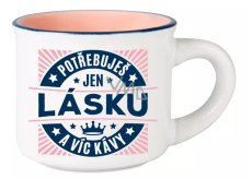 Albi Espresso kubek - Potrzebuje tylko miłości i filiżanki kawy 45 ml