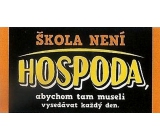 Nekupto Dárky z humorem Tabulka metalowa Szkoła nie jest gospodą 23 x 12 cm