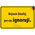 Nekupto Humorná cedulka Nejsem hluchý 15x10 cm 1 kus