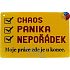 Nekupto Humorná cedulka Chaos, panika, nepořádek 15x10 cm 1 kus