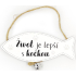Nekupto Mazlící Drewniana tabliczka życie jest lepsze z kotem 20 x 10,5 x 2,5 cm