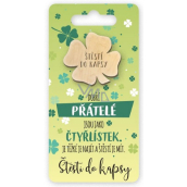 Nekupto Kapesní obiekt Czterolistka Dobří przyjaciele są jak czterolistna koniczyna, štěstí do kapsy 6 x 12 cm