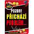 Nekupto Dárky s humorem Tričko Pozor! Přichází problém 1 kus
